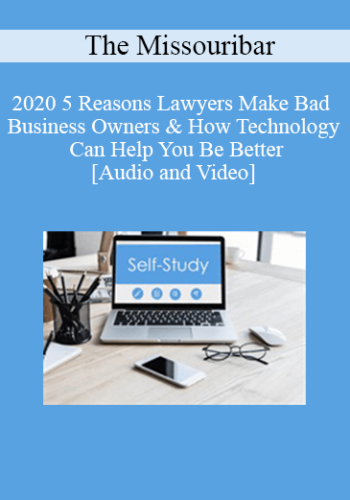 The Missouribar – 2020 5 Reasons Lawyers Make Bad Business Owners & How Technology Can Help You Be Better