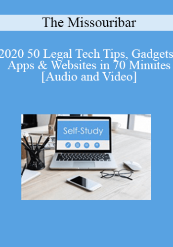 The Missouribar – 2020 50 Legal Tech Tips, Gadgets, Apps & Websites In 70 Minutes