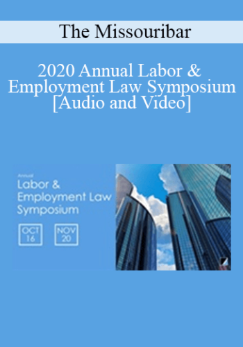 The Missouribar – 2020 Annual Labor & Employment Law Symposium