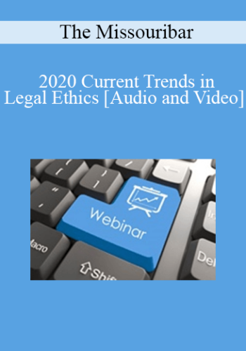 The Missouribar – 2020 Current Trends In Legal Ethics: A Conversation With The Chief Disciplinary Counsel