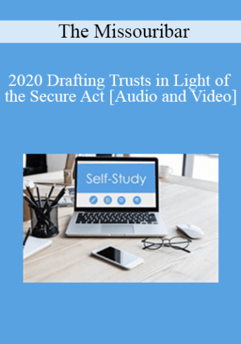 The Missouribar – 2020 Drafting Trusts In Light Of The Secure Act
