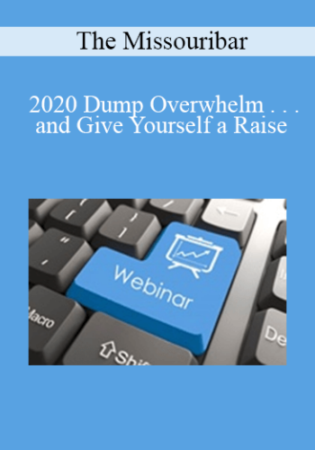 The Missouribar – 2020 Dump Overwhelm . . . And Give Yourself A Raise