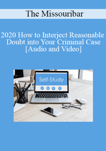 The Missouribar – 2020 How To Interject Reasonable Doubt Into Your Criminal Case