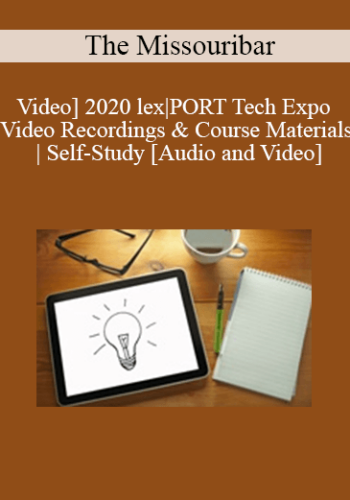 The Missouribar – 2020 Lex|PORT Tech Expo Video Recordings & Course Materials | Self-Study