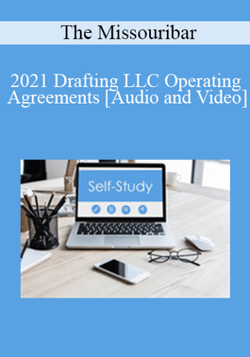 The Missouribar – 2021 Drafting LLC Operating Agreements