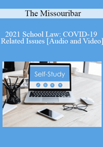 The Missouribar - 2021 School Law: COVID-19 Related Issues