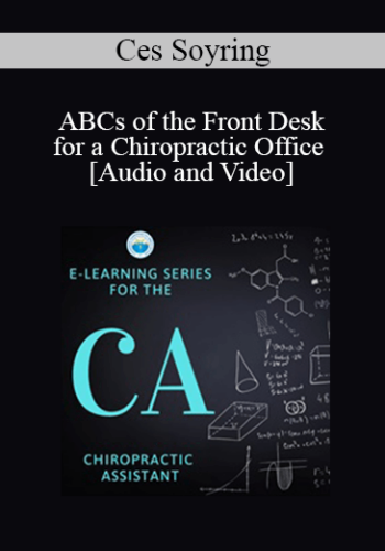 Ces Soyring - ABCs of the Front Desk for a Chiropractic Office