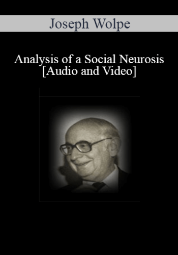 [Audio And Video] Analysis Of A Social Neurosis – Joseph Wolpe