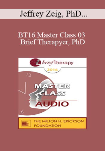 BT16 Master Class 03 – Brief Therapy: Experiential Approaches Combining Gestalt And Hypnosis (III) – Jeffrey Zeig, PhD And Erving Polster, PhD