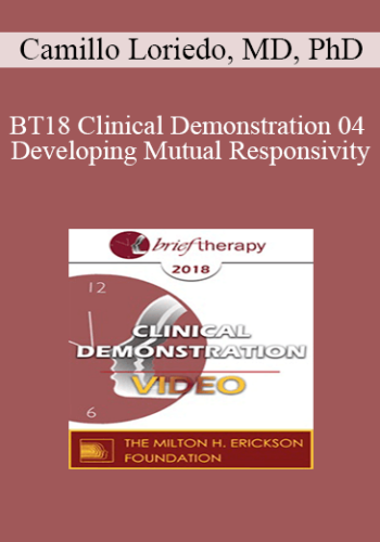 BT18 Clinical Demonstration 04 - Developing Mutual Responsivity: Utilizing Hypnotic Rapport to Develop A Shared Deep Experience in Couple Therapy - Camillo Loriedo, MD, PhD