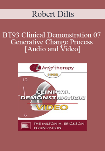 BT93 Clinical Demonstration 07 - Generative Change Process - Robert Dilts