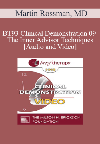 BT93 Clinical Demonstration 09 – The Inner Advisor Techniques – Martin Rossman, MD