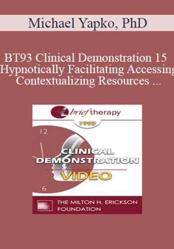BT93 Clinical Demonstration 15 – Hypnotically Facilitating Accessing And Contextualizing Resources – Michael Yapko, PhD