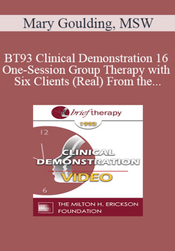 BT93 Clinical Demonstration 16 – One-Session Group Therapy With Six Clients (Real) From The Audience – Mary Goulding, MSW