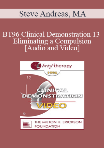 BT96 Clinical Demonstration 13 – Eliminating A Compulsion – Steve Andreas, MA