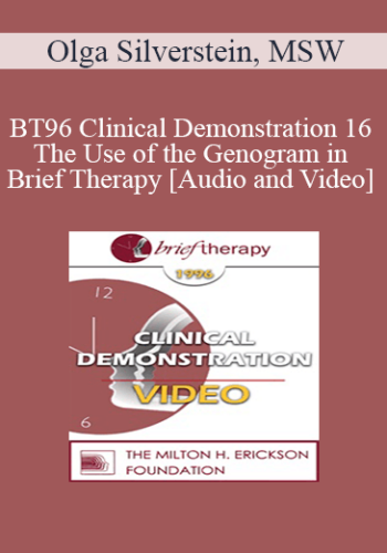 BT96 Clinical Demonstration 16 - The Use of the Genogram in Brief Therapy - Olga Silverstein, MSW