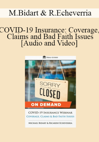 Trial Guides – COVID-19 Insurance: Coverage, Claims And Bad Faith Issues