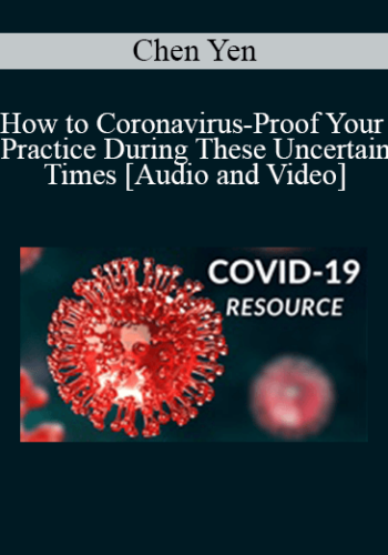 Chen Yen – How To Coronavirus-Proof Your Practice During These Uncertain Times