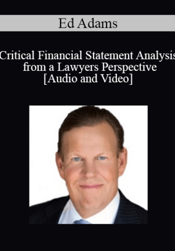 Ed Adams – Critical Financial Statement Analysis From A Lawyers Perspective