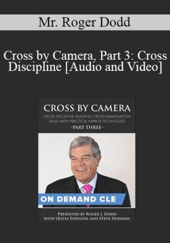 Trial Guides – Cross By Camera, Part 3: Cross Discipline: Building Cross-Examination Skills With Practical Improv Techniques