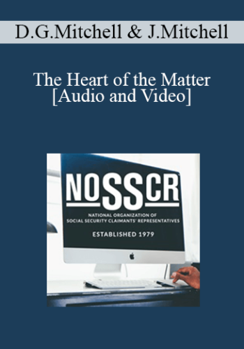 Deborah Grossman Mitchell, John Mitchell – The Heart Of The Matter: Cardiovascular Listing Criteria And Resulting Functional Impairment