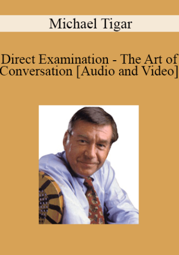 Michael Tigar – Direct Examination – The Art Of Conversation