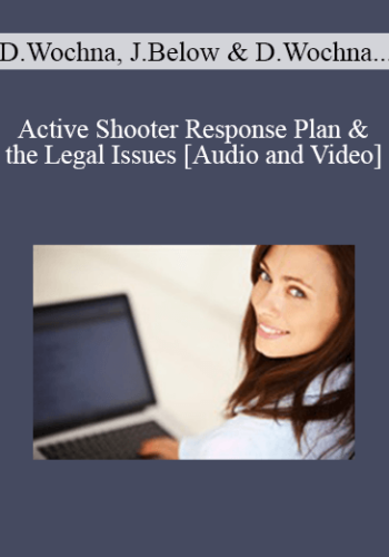 Donald Wochna, Officer Jim Below, Donald Wochna, Officer Jim Below – Active Shooter Response Plan & The Legal Issues