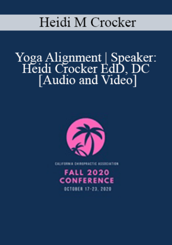 Dr Heidi M Crocker - Yoga Alignment | Speaker: Heidi Crocker EdD, DC