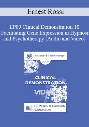 EP09 Clinical Demonstration 10 – Facilitating Gene Expression In Hypnosis And Psychotherapy – Ernest Rossi, PhD