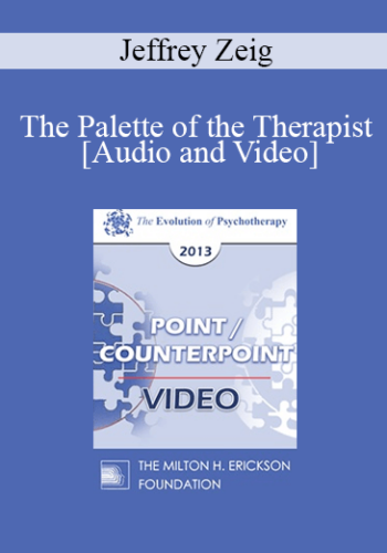 EP13 Point/Counter Point 09 – The Palette Of The Therapist – Jeffrey Zeig, PHD