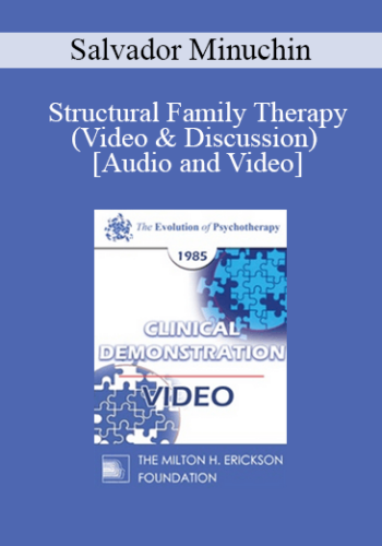 EP85 Clinical Presentation 09 - Structural Family Therapy (Video & Discussion) - Salvador Minuchin, M.D.