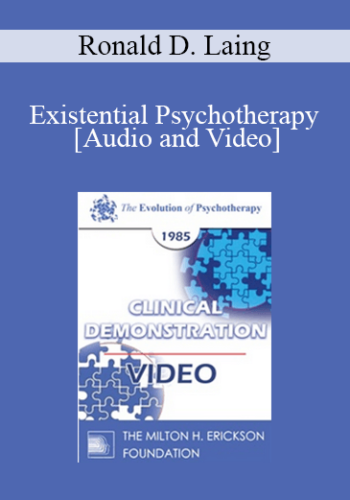 EP85 Clinical Presentation 13 - Existential Psychotherapy - Ronald D. Laing, M.D.