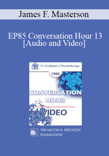 EP85 Conversation Hour 13 - James F. Masterson, M.D