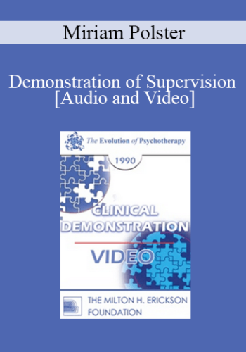 EP90 Clinical Presentation 13 – Demonstration Of Supervision – Miriam Polster, Ph.D.