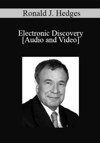 Ronald J. Hedges – Electronic Discovery
