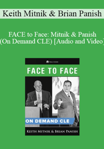 Trial Guides – FACE To Face: Mitnik & Panish (On Demand CLE)