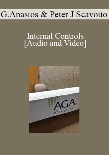 George Anastos, Peter J Scavotto – Internal Controls