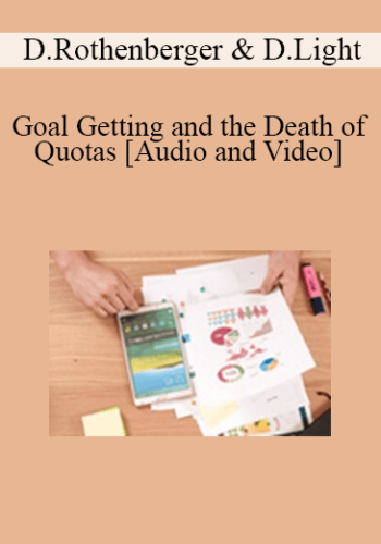 Dale Rothenberger & David Light - Goal Getting and the Death of Quotas