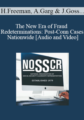 Heather Freeman, Arpit Garg, John Goss, John Patitucci – The New Era Of Fraud Redeterminations: Post-Conn Cases Nationwide