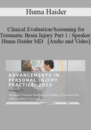 Huma Haider - Clinical Evaluation/Screening for Traumatic Brain Injury Part 1 | Speaker: Huma Haider MD