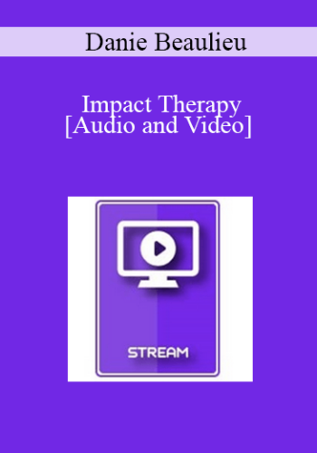 IC04 Clinical Demonstration 07 – Impact Therapy – Danie Beaulieu, Ph.D.