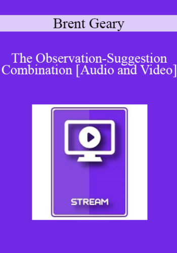 IC07 Fundamentals Of Hypnosis 02 – The Observation-Suggestion Combination – Brent Geary, Ph.D.