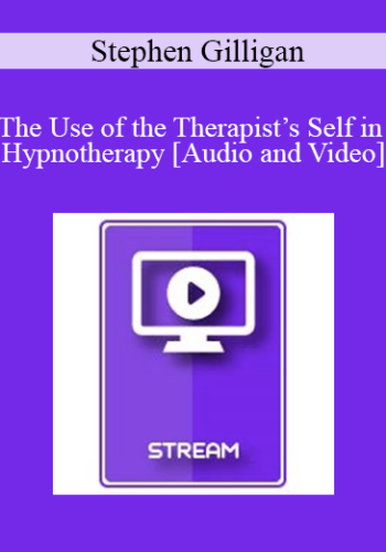 IC07 Fundamentals Of Hypnosis 06 – The Use Of The Therapist’s Self In Hypnotherapy – Stephen Gilligan, PhD