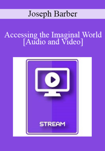 IC92 Clinical Demonstration 11 – Accessing The Imaginal World – Joseph Barber, PhD