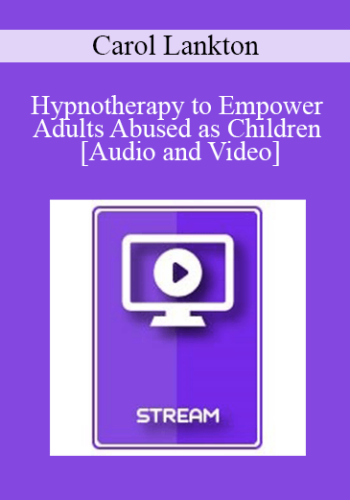 IC92 Clinical Demonstration 15 – Hypnotherapy To Empower Adults Abused As Children – Carol Lankton, M.A.