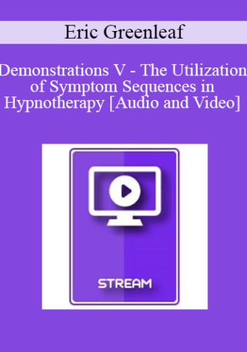IC92 Workshop 69b – Demonstrations V – The Utilization Of Symptom Sequences In Hypnotherapy – Eric Greenleaf, Ph.D.