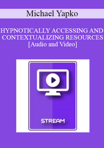 IC94 Clinical Demonstration 05 - HYPNOTICALLY ACCESSING AND CONTEXTUALIZING RESOURCES - Michael Yapko, PH.D.