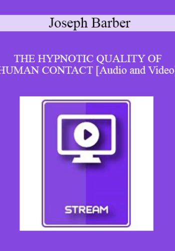 IC94 Clinical Demonstration 17 – THE HYPNOTIC QUALITY OF HUMAN CONTACT – Joseph Barber, Ph.D.