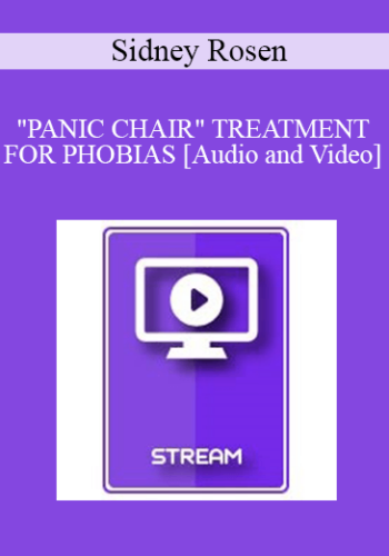 IC94 Clinical Demonstration 18 - "PANIC CHAIR" TREATMENT FOR PHOBIAS - Sidney Rosen, M.D.