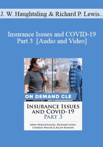 Trial Guides – Insurance Issues And COVID-19, Part 3